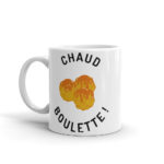 "Chaud boulette !" Mug