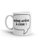 "Quéne afêre à Lîdje !" Mug
