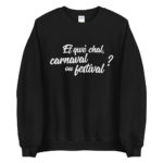 "Et qwè chal, carnaval ou festival ?" Sweatshirt – Image 3
