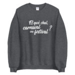 "Et qwè chal, carnaval ou festival ?" Sweatshirt – Image 2