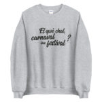 "Et qwè chal, carnaval ou festival ?" Sweatshirt – Image 5