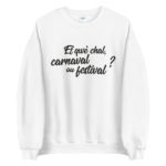 "Et qwè chal, carnaval ou festival ?" Sweatshirt – Image 4