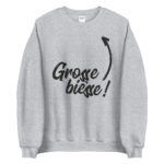 "Grosse bièsse !" Sweatshirt
