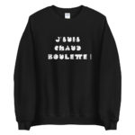 "J'suis chaud boulette !" Sweatshirt