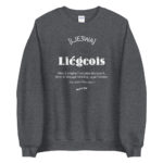"Liégeois... Dieu vivant" Sweatshirt