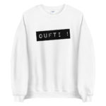 "Oufti !" Sweatshirt