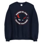 "Rouche un jour, Rouche toujours" Sweatshirt