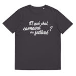 “Et qwè chal, carnaval ou festival ?” Tee-shirt éco-friendly – Image 2