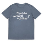 “Et qwè chal, carnaval ou festival ?” Tee-shirt éco-friendly – Image 3