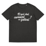 “Et qwè chal, carnaval ou festival ?” Tee-shirt éco-friendly – Image 6