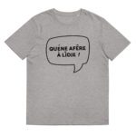 “Quéne afêre à Lîdje !” Tee-shirt éco-friendly