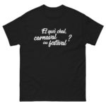 "Et qwè chal, carnaval ou festival ?" Tee-shirt – Image 2