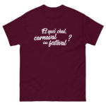"Et qwè chal, carnaval ou festival ?" Tee-shirt – Image 3