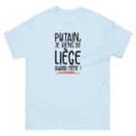 "Putain, je viens de Liège quand même !" Tee-shirt – Image 16