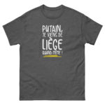 "Putain, je viens de Liège quand même !" Tee-shirt – Image 6