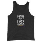 "Putain, je viens de Liège quand même !" Débardeur