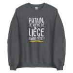 "Putain, je viens de Liège quand même !" Sweatshirt – Image 4