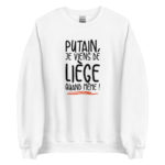 "Putain, je viens de Liège quand même !" Sweatshirt – Image 2
