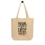 "Putain, je viens de Liège quand même !" Tote bag éco-friendly