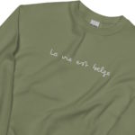 "La vie est belge" Sweatshirt brodé